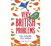 Very British Problems Volume III: Still Awkward, Still Raining