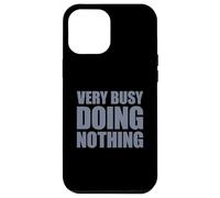 Very Busy Doing Nothing Coque pour iPhone 12 Pro Max