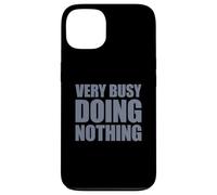 Very Busy Doing Nothing Coque pour iPhone 13