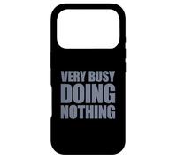Very Busy Doing Nothing Coque pour iPhone 17 Pro