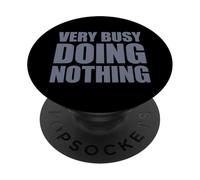 Very Busy Doing Nothing PopSockets PopGrip Adhésif