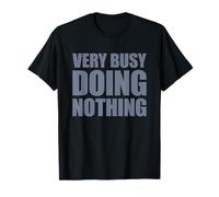 Very Busy Doing Nothing T-Shirt