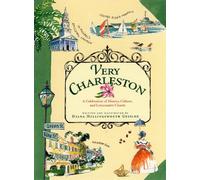 Very Charleston: A Celebration of History, Culture, and Lowcountry Charm