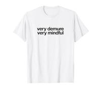 Very Demure Very Mindful (déclaration Minimaliste Tendance) T-Shirt