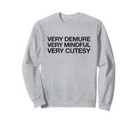 Very Demure Very Mindful Very Cutesy (déclaration Tendance) Sweatshirt