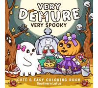 Very Demure Very Spooky: Coloring Book for Adults and Teens Featuring Creepy Adorable Characters in Cozy and Spooky Vibes, Cute and Easy Designs for Relaxation and Stress Relief