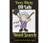 Very Dirty Old Lady Word Search Puzzle Fun for Most Ages; Seniors, Adults, and Older Teens with Dirty, Naughty, Filthy Words and More: Word Search ... | Gifts for Vacation, Holiday, or Anytime