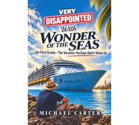 Very Disappointed With Wonder of the Seas: Our First Cruise - The Vacation YouTube Didn't Show Us