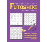 Very Easy and Easy Futoshiki Puzzle Books: 4x4, 6x6 and 8x8 Lateral Thinking Japanese Number Puzzles