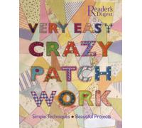 Very Easy Crazy Patchwork: Simple Techniques, Beautiful Projects