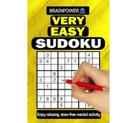 Very Easy Sudoku: Beginner-Friendly Sudoku Puzzle Book for Adults with Simple 9×9 Grids, Clear Instructions, and Solutions Included