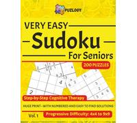 VERY EASY Sudoku for Seniors: 200 Large Print Puzzles with 4x4, 6x6 and 9x9 Grids: A Success-Oriented Activity for Gentle Mental Stimulation, Stroke Recovery, and Daily Brain Health