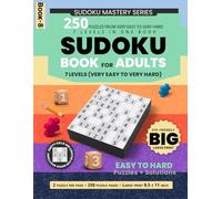 Very Easy to Very Hard Sudoku Puzzles: 250 Puzzles Across 7 Levels, From Very Easy to Very Hard, Ideal for All Skill Levels, Two Puzzles Per Page, Large Print Format, 8.5 x 11 Inch, Solutions Included