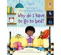Very First Questions And Answers Why Do I Have To Go To Bed?