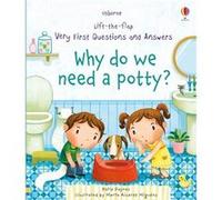 Pourquoi avons-nous besoin d'un pot ? – Premières questions-réponses à rabats – Usborne