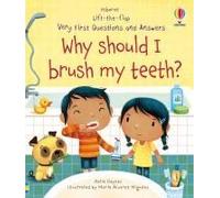 Very First Questions And Answers Why Should I Brush My Teeth?
