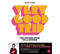 Very Good Trip - Une histoire intime de la musique - Michka Assayas - Gm - broché - Recueil