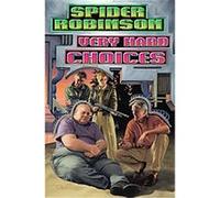 Very Hard Choices, Russell Walker Spider Robinson (Auteur)
