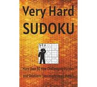 Very Hard Sudoku Puzzle Book: More than 50 new challenging puzzles and solutions (you might need them)
