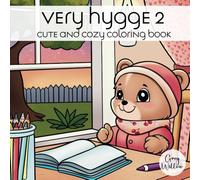 Very Hygge Cute and Cozy Coloring Book for Adults & Teens Part 2: With Super Comfy Animals for Relaxation, Stress Relief, Calming, Mindfulness | 40 Gorgeous Designs