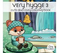 Very Hygge Cute and Cozy Coloring Book for Adults & Teens Part 3: With Super Comfy Animals for Relaxation, Stress Relief, Calming, Mindfulness | 40 Gorgeous Designs