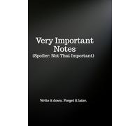Very Important Notes: Spoiler: Not That Important