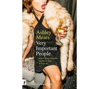 Very Important People - Argent, Gloire Et Beauté : Enquête Au Coeur De La Jet-Set