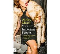 Very Important People - Argent, gloire et beauté : enquête au sein de la jet-set Ashley Mears (Auteur), Marc Saint-Upéry (Traduction)