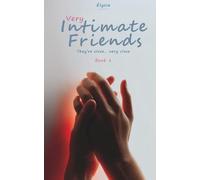 Very Intimate Friends: They're close... very close