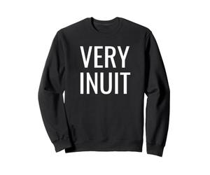 Very Inuit Inuk Inuuk Arctic Greenland Alaska Canada Sweatshirt