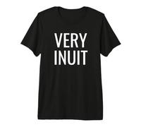 Very Inuit Inuk Inuuk Arctic Greenland Alaska Canada T-Shirt Haut de Gamme