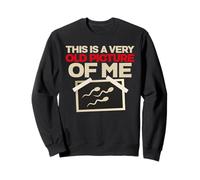 Very Old Picture of Me Sperme Gag Humour Adulte Sweatshirt