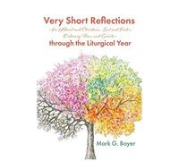 Very Short Reflections-For Advent And Christmas, Lent And Easter, Ordinary Time, And Saints-Through The Liturgical Year