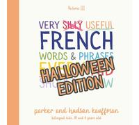 Very Silly Useful French Words & Phrases Every Kid Should Know: Halloween Edition: English-French Bilingual Children's Book for French Language Learning