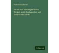 Verzeichnis Von Ausgewählten Werken Meist Theologischen Und Historischen Inhalts