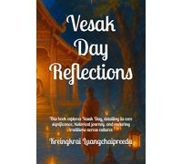 Vesak Day Reflections: This book explores Vesak Day, detailing its core significance, historical journey, and enduring traditions across cultures