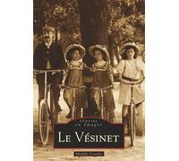 Vésinet (Le) - Michel Courbis - Nouvelles Editions Sutton - broché - Monographie