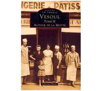 Vesoul - Tome 2, Autour De La Motte