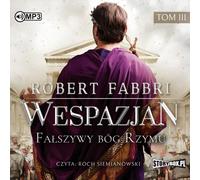 Vespasien Tome 3 Le faux dieu de Rome - Robert Fabbri (Hörbuch auf Polnisch)