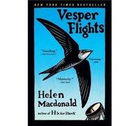 Vesper Flights Helen Macdonald (Auteur)