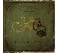 Vespers - Tell Your Mama