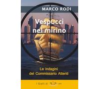 Vespucci nel mirino: L’ottava indagine del Commissario Attenti