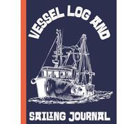Vessel Log and Sailing Journal: 2-Year Boating Adventure Book