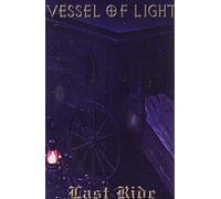Vessel of Light - Last Ride [Import]
