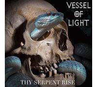 Vessel Of Light - Thy Serpent Rise [Import]