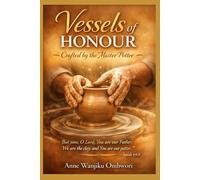 Vessels of Honour: Crafted By the Master Potter