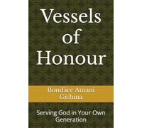 Vessels of Honour: Serving God in Your Own Generation