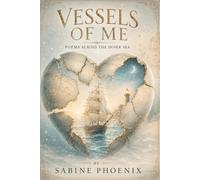 Vessels of Me: Poems Across the Inner Sea