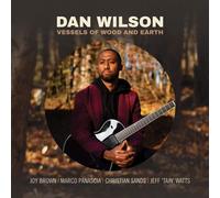 Vessels of Wood and Earth by Dan Wilson [CD] NEUF