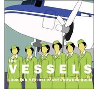Vessels, the - Look for Me in Any Crowded. [Import]